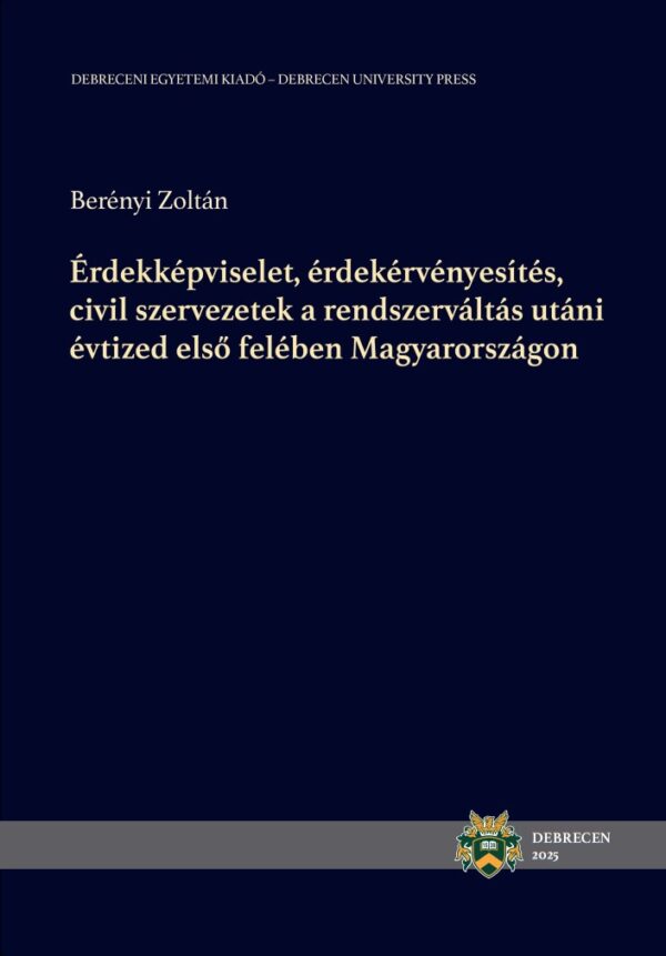Érdekképviselet, érdekérvényesítés, civil szervezetek a rendszerváltás utáni évtized első felében Magyarországon