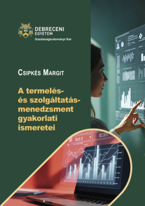 A termelés- és szolgáltatásmenedzsment gyakorlati ismeretei